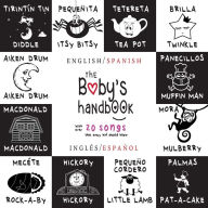 Title: The Baby's Handbook: Bilingual (English / Spanish) (InglÃ¯Â¿Â½s / EspaÃ¯Â¿Â½ol) 21 Black and White Nursery Rhyme Songs, Itsy Bitsy Spider, Old MacDonald, Pat-a-cake, Twinkle Twinkle, Rock-a-by baby, and More: Engage Early Readers: Children's Learning Book, Author: Dayna Martin