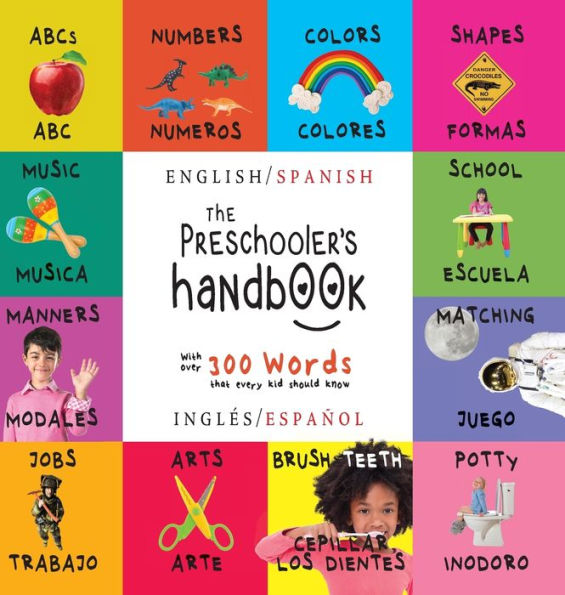 The Preschooler's Handbook: ABC's, Numbers, Colors, Shapes, Matching, School, Manners, Potty and Jobs (Bilingual: English-Spanish) (Inglés-Español)
