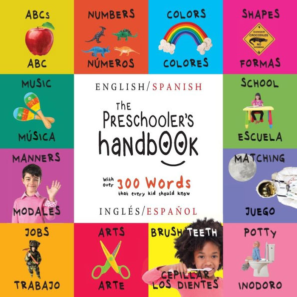 The Preschooler's Handbook: ABC's, Numbers, Colors, Shapes, Matching, School, Manners, Potty and Jobs (Bilingual: English-Spanish) (Inglés-Español)