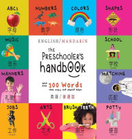 Title: The Preschooler's Handbook: ABC's, Numbers, Colors, Shapes, Matching, School, Manners, Potty and Jobs (Bilingual: English-Mandarin) (Ying yu-Pu tong hua), Author: Dayna Martin
