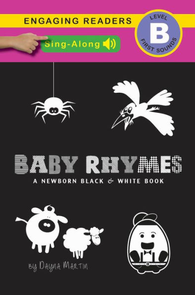 Baby Rhymes (Sing-Along Edtion), A Newborn Black & White Book: 22 Short Verses, Humpty Dumpty, Jack and Jill, Little Miss Muffet, This Little Piggy, Rub-a-dub-dub, and More