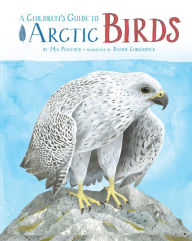 Title: A Children's Guide to Arctic Birds, Author: Mia Pelletier