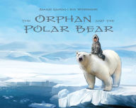 Title: The Orphan and the Polar Bear, Author: Sakiasi Qaunaq