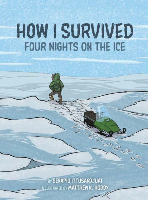 How I Survived: Four Nights on the Ice by Serapio Ittusardjuat ...