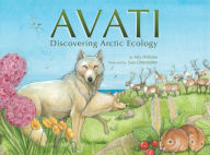 Title: Avati: Discovering Arctic Ecology, Author: Mia Pelletier