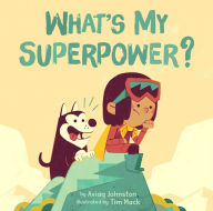 Title: What's My Superpower?, Author: Aviaq Johnston