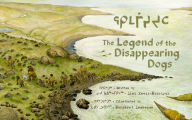 Title: The Legend of the Disappearing Dogs, Author: Lisi Kavik-Mickiyuk