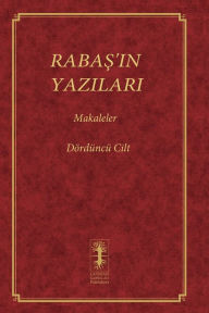 Title: RabaŞ'in Yazilari - Makaleler: Dï¿½rdï¿½ncï¿½ Cilt, Author: Baruch Shalom Ashlag