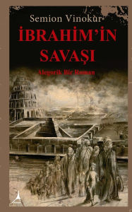 Title: İbrahİm'İn SavaŞi: Alegorik Bir Roman, Author: Semion Vinokur