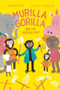 Title: Murilla Gorilla and the Missing Mop, Author: Jennifer Lloyd