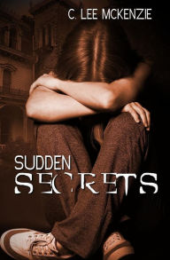 Title: Sudden Secrets, Author: C. Lee McKenzie