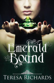 Title: Emerald Bound, Author: Teresa Richards