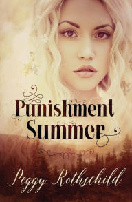 Title: Punishment Summer, Author: Peggy Rothschild
