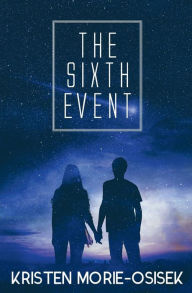 Title: The Sixth Event, Author: Kristen Morie-Osisek