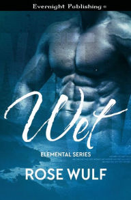 Title: Wet, Author: Rose Wulf
