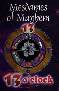 Title: 13 O'Clock: an anthology of crime stories, Author: M H Callway