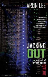 Download books from google book Jacking Out  by Aron Lee, Aron Lee English version