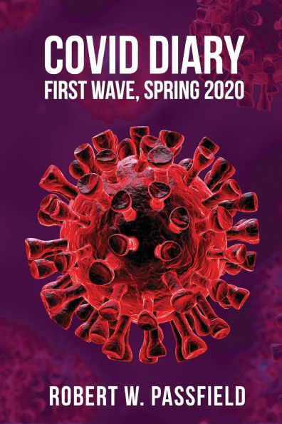 COVID Diary: First Wave, Spring 2020