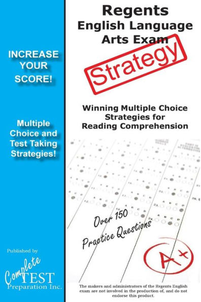 Regents English Language Arts Exam Strategy: Winning Multiple Choice Strategies for the Regents English Language Arts Exam