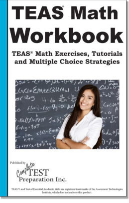 Teas Math Skill Practice Teas Math Tutorials Practice Questions And Multiple Choice Strategiesnook Book - 