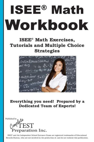 ISEE Math Workbook: ISEE® Math Exercises, Tutorials and Multiple Choice Strategies