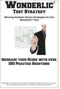Title: Wonderlic Test Strategy! Winning Multiple Choice Strategies for the Wonderlic® Test, Author: Complete Test Preparation Inc.