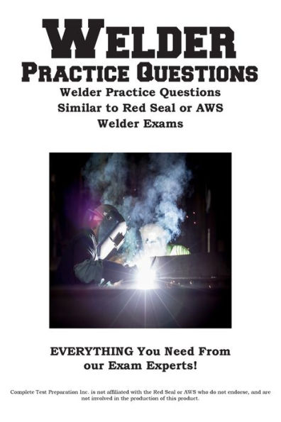 Welder Practice Questions: Questions Similar to Red Seal or AWS Exam