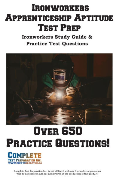 Ironworkers Apprenticeship Aptitude Test Prep: Ironworkers Apprenticeship Aptitude Study Guide and Practice Test Questions