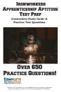 Ironworkers Apprenticeship Aptitude Test Prep: Ironworkers Apprenticeship Aptitude Study Guide and Practice Test Questions