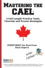 Mastering the CAEL: 2 Full-Length Practice Tests, Tutorials and Proven Strategies