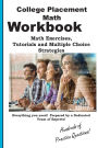 College Placement Math Workbook: Math Practice, Tutorials and Multiple Choice Strategies