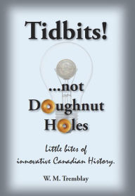 Title: Tidbits Not Doughnut Holes, Author: W. M. Tremblay