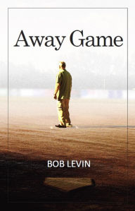 Title: Away Game, Author: Bob Levin