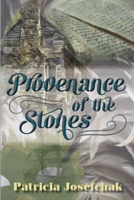 Title: Provenance of the Stones, Author: Patricia Josefchak