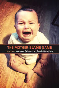 Title: The Mother-Blame Game, Author: Reimer