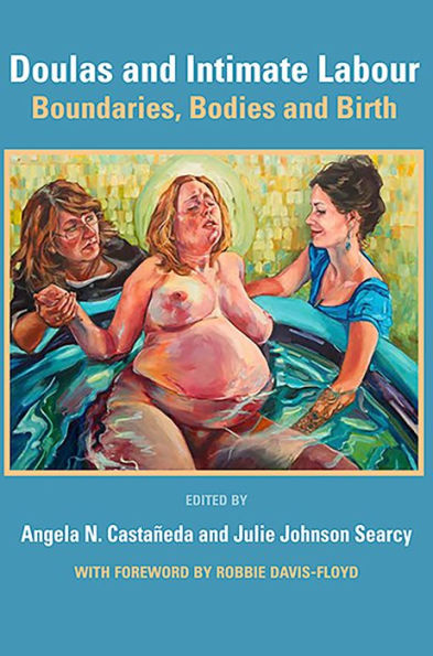 Doulas and Intimate Labour: Boundaries, Bodies, and Birth