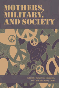 Title: Mothers, Military and Society, Author: Cole Hampson