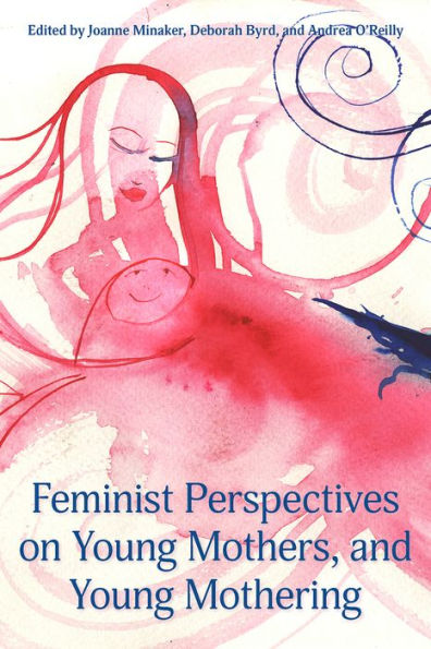 Feminist Perspectives on Young Mothers and Mothering