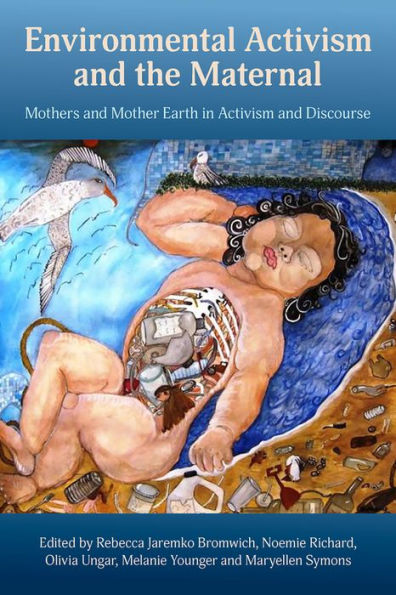Environmental Activism and the Maternal: Mothers Mother Earth Discourse