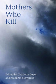 Title: Mothers Who Kill, Author: Charlotte Beyer