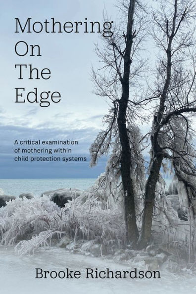 mothering on the Edge: A critical examination of within child protection systems