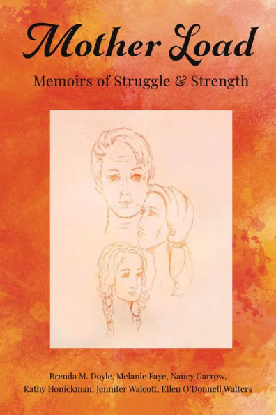 Mother Load:: Memoirs of Struggle and Strength