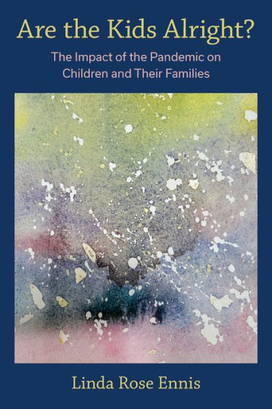 Are the Kids Alright?: Impact of Pandemic on Children and Their Families