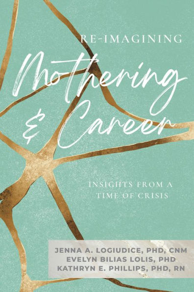 Re-imagining Mothering and Career:: Insights from a Time of Crisis