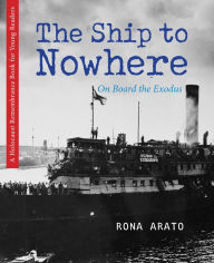 Title: The Ship to Nowhere: On Board the Exodus, Author: Rona Arato