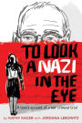 To Look a Nazi in the Eye: A Teen's Account of a War Criminal Trial