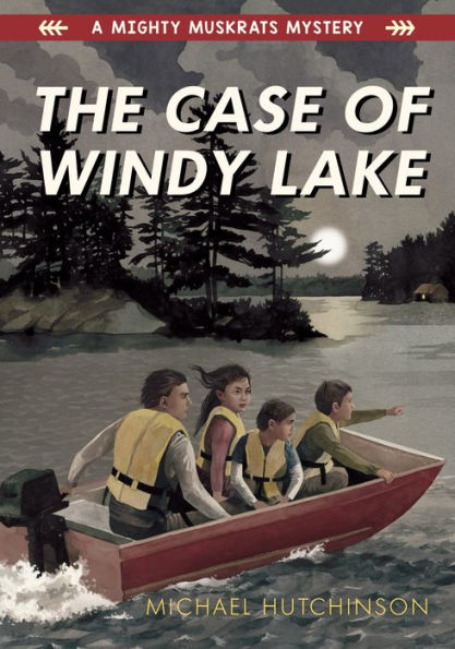 The Case of Windy Lake (The Mighty Muskrats Series #1)