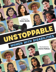 Title: Unstoppable: Women With Disabilities, Author: Helen Wolfe
