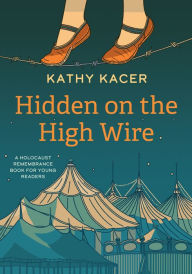 Ebooks for mobile phones free download Hidden on the High Wire by Kathy Kacer, Kathy Kacer 