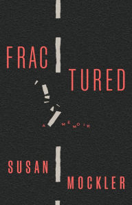 Title: Fractured: A Memoir, Author: Susan Mockler